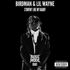 Stuntin' Like My Daddy (Boss Mode Flip)