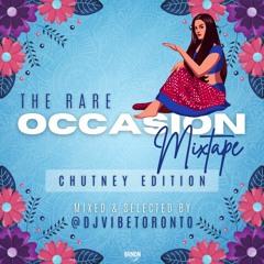 The Rare Occasion Mixtape (Chutney Edition) - @DJVibeToronto