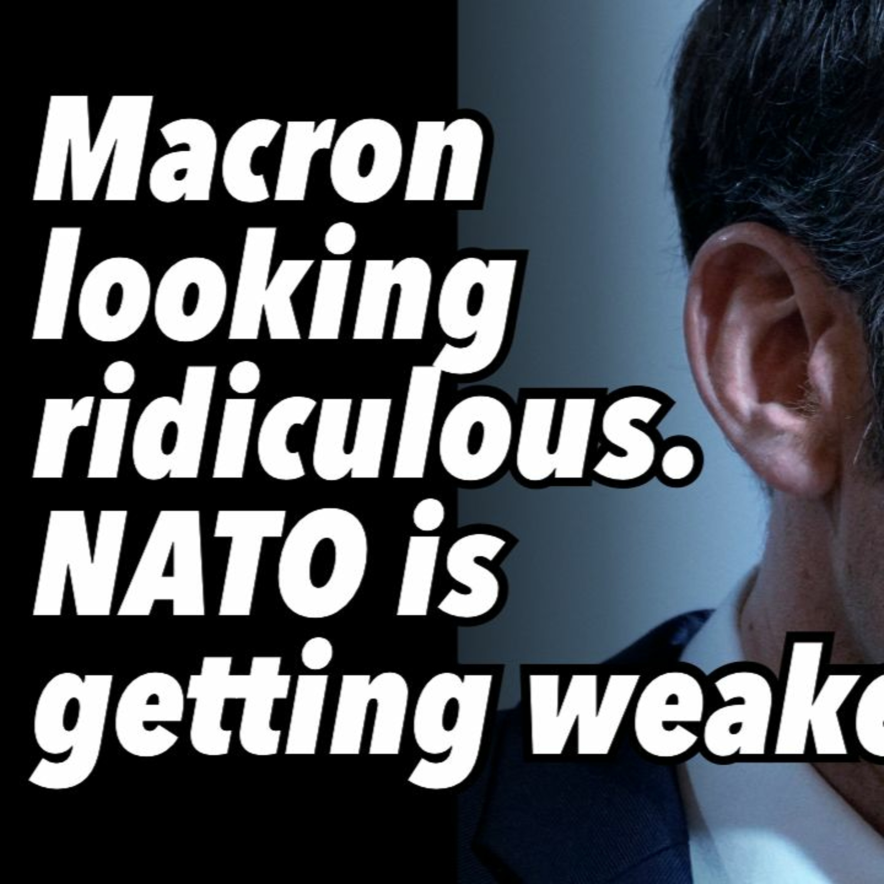 Macron looking ridiculous. NATO is getting weaker