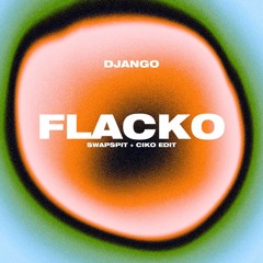 JANGO - Flacko (Swapspit & Ciko Edit)
