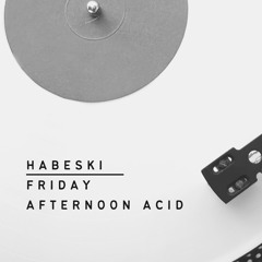 Friday Afternoon Acid (Original Mix)