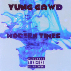 Yung Gawd-“Modern Times”(Audio)[Prod By.Rxkz]