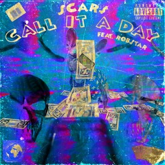 Call It A Day (ft. Robstar)