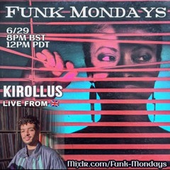 Kirollus UK Special Guest DJ - 06-29-2020 - FunkMondays