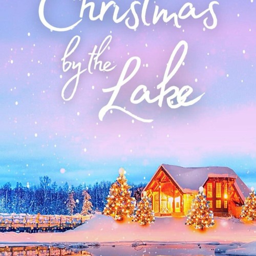 Stream episode get [PDF] Download Christmas by The Lake A heartwarming