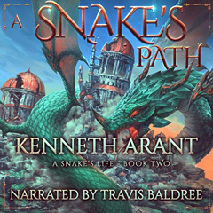 [FREE] PDF 🎯 A Snake's Path: A Snake's Life, Book 2 by  Kenneth Arant,Travis Baldree