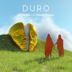 &friends Feat. Young Dotun - Duro (radio edit) OUT NOW