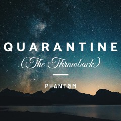 Quarantine (The Throwback)
