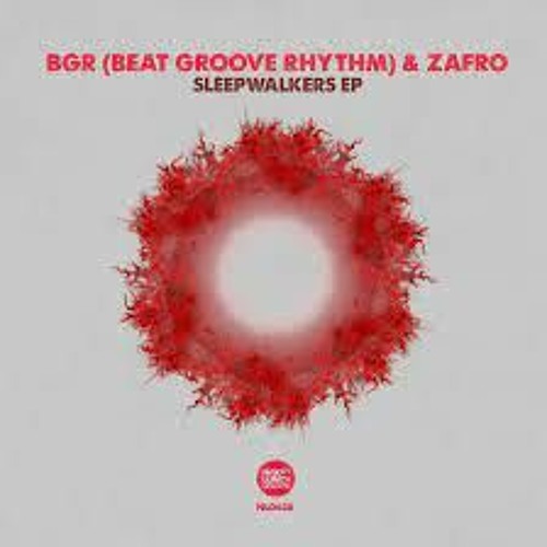 BGR (Beat Groove Rhythm) & ZAFRO - Sleepwalkers (Hypnotic Vox Mix) -  Naked Lunch Records - Techno