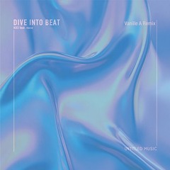 Dive into Beat feat. naco (Vanille A Remix)