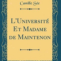 download[EBOOK] L'Universit? Et Madame de Maintenon (Classic Reprint) (French Edition)
