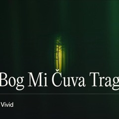 Bog Mi Čuva Trag