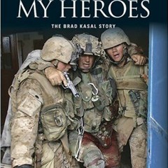 ( lkhf ) My Men Are My Heroes: The Brad Kasal Story by  Nathaniel R. Helms ( 40M )