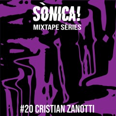 Sònica Mixtape Sèries #20 Cristian Zanotti