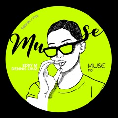 Eddy M - Show Me (Original Mix) [Muse] Release 07\08\2020