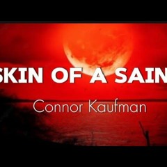 Connor Kauffman - Skin Of A Saint