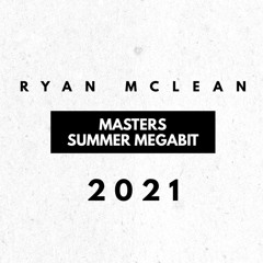 Ryan McLean - Masters Summer Megabit 2021
