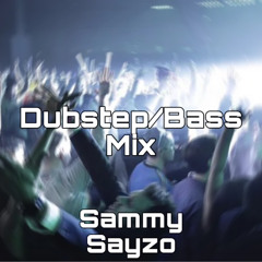 Sammy Sayzo - Dubstep/Bass Mix
