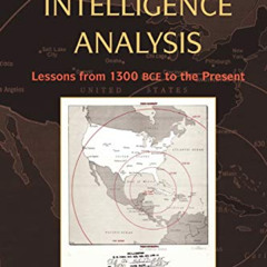 [Access] PDF √ Challenges in Intelligence Analysis: Lessons from 1300 BCE to the Pres