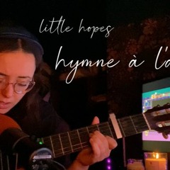 Hymne À L'amour - little hopes