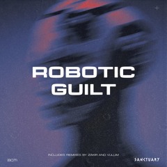 PREMIERE: Boti - Robotic Guilt (Zakir Remix) [Sanctuary Music]