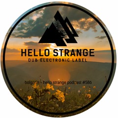 bolgarin - hello strange podcast #586