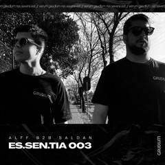 // GAUDIUM ES.SEN.TIA \\ Episodio #03 - Alff B2b Saldan