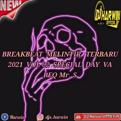 BREAKBEAT MELINTIR TERBARU 2021 VOL 02 SPECIAL DAY VA REQ Mr. S