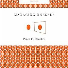 READ Managing Oneself (Harvard Business Review Classics) BY Peter Ferdinand Drucker (Author)