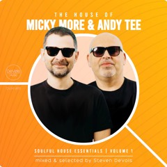 The House Of Micky More & Andy Tee (Soulful House Essentials | Volume 1)