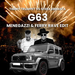 G63 (Menegazzi & Ferry Rave Edit)