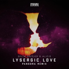 Lysergic Love (Pandora Remix)