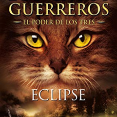 [Free] EPUB ☑️ Eclipse (Los Gatos Guerreros | El Poder de los Tres 4): Los gatos guer