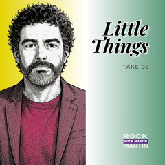 Little Things (Take 02)