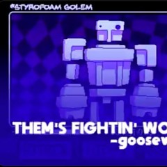 Gooseworx - Them's Fightin' Words