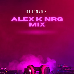 Ultimate Alex K and NRG Mix 2026 - Mixed by DJ Jonno B
