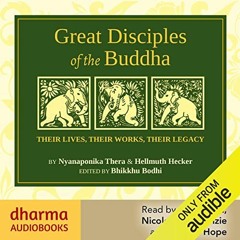 [View] PDF 💑 Great Disciples of the Buddha: Their Lives, Their Works, Their Legacies