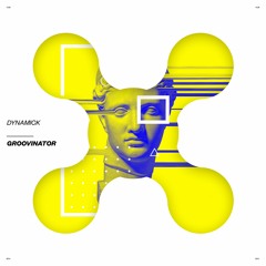 Dynamick - Groovinator