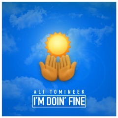 I'm Doin' Fine (Prod. Ali)