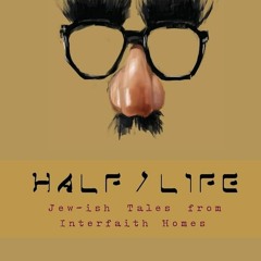 ⚡Audiobook🔥 Half/Life: Jew-ish Tales from Interfaith Homes