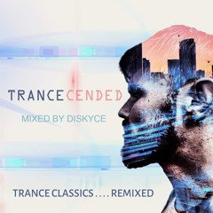 TRANCEcended - (Trance classics . . . . remixed)
