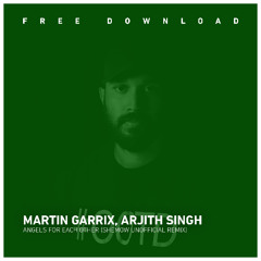 FREE DOWNLOAD: Martin Garrix, Arjith Singh - Angels For Each Other (ShemoW Unofficial Remix)