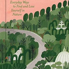 ❤️ Download Into Green: Everyday Ways to Find and Lose Yourself in Nature by  Caro Langton &  Ro