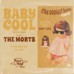 The Morts - Baby Cool