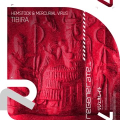 Hemstock & Mercurial Virus - Tibira (OUT NOW)