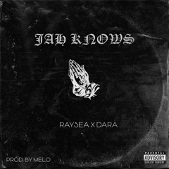 Jah Knows - Ray Sea X Dara