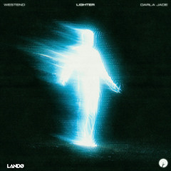 Westend, Darla Jade - Lighter (LANDØ Remix)