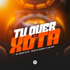 TU QUER NA XOTA-(FEAT.DJ VÊ JOTA)