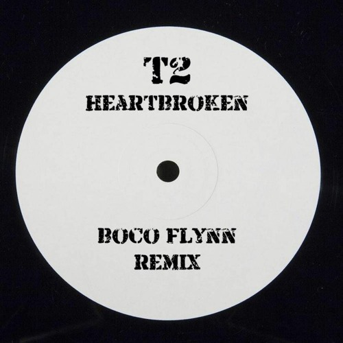 T2 - Heartbroken (Boco Flynn Remix) FREE D/L
