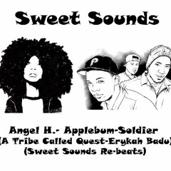 Angel H.- Applebum&Soldier (A Tribe Called Quest&Erykah Badu - Sweet Sounds Re - Beats)